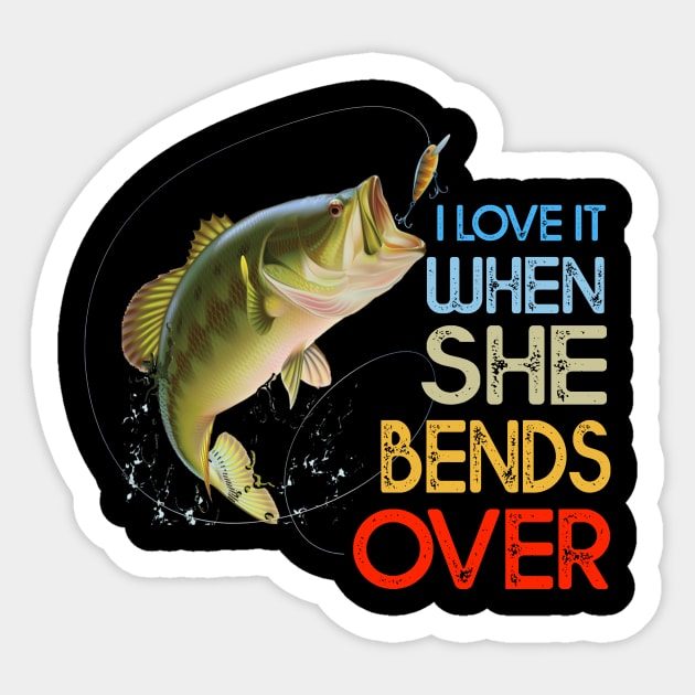 I Love It When She Bends Over Sticker by peskybeater